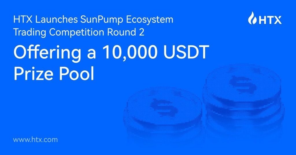 HTX lanza segunda ronda de competencia de trading del ecosistema SunPump con premio de 10.000 USDT