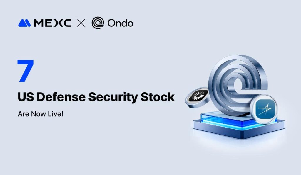 MEXC se asocia con Ondo Finance para lanzar acciones estadounidenses tokenizadas en los sectores de defensa y energía